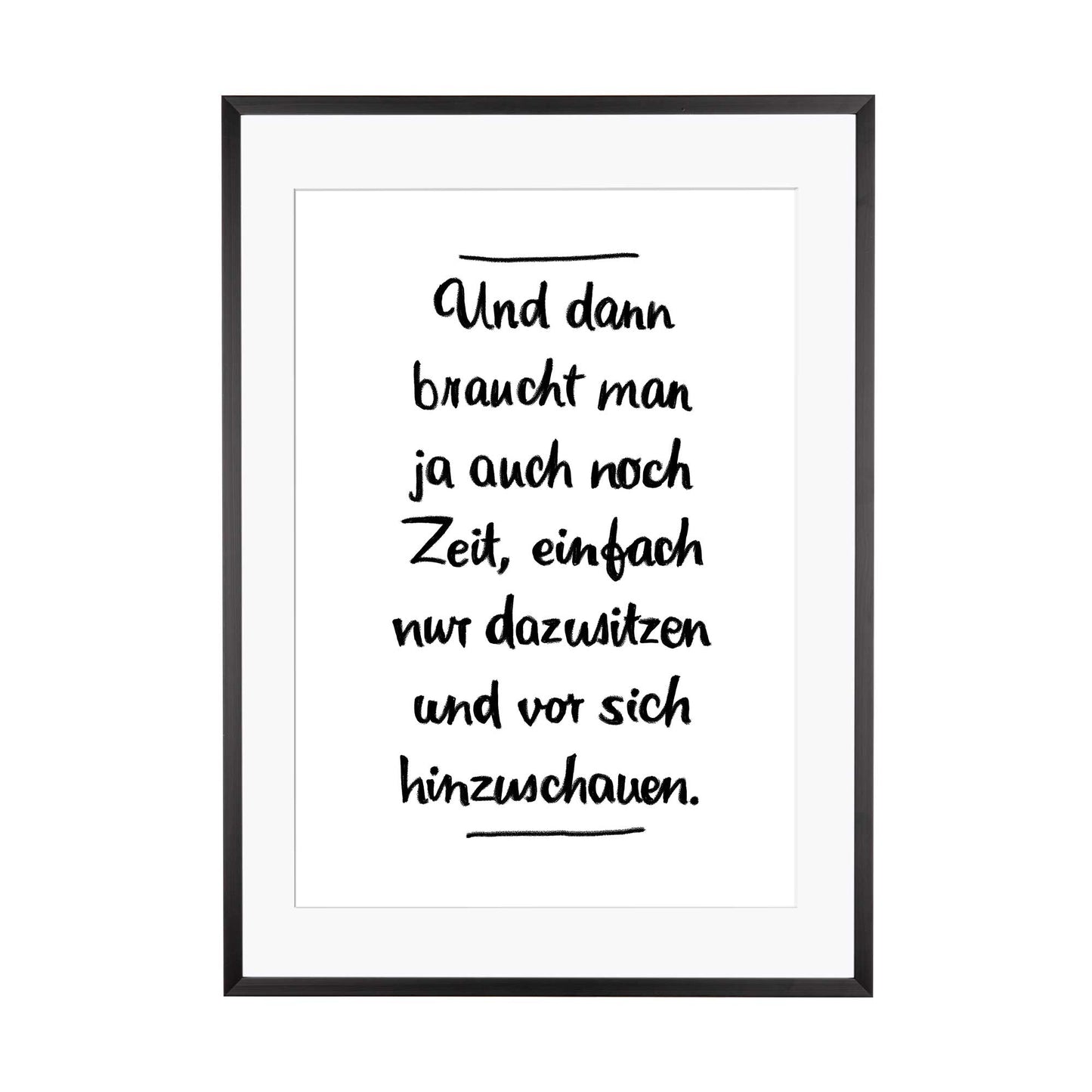 Art Print | Und dann braucht man ja auch noch Zeit