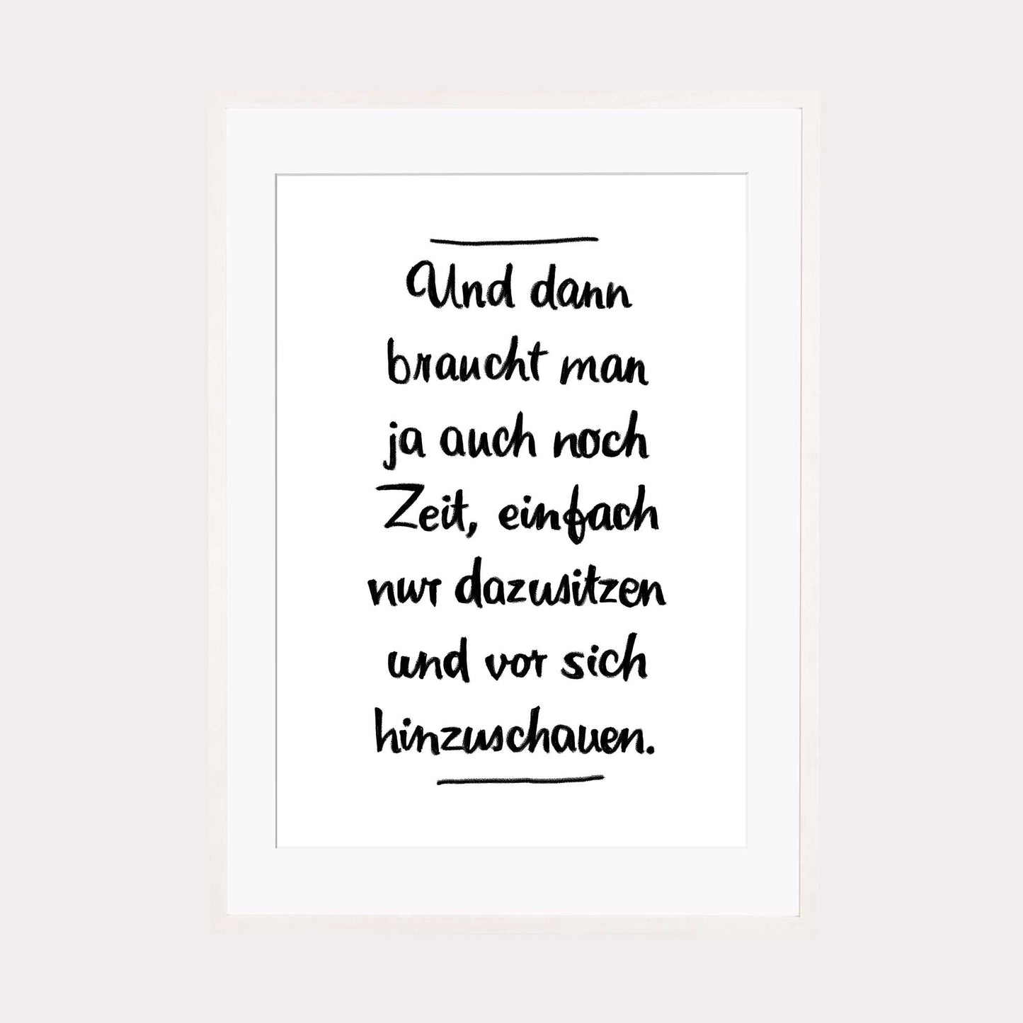 Art Print | Und dann braucht man ja auch noch Zeit