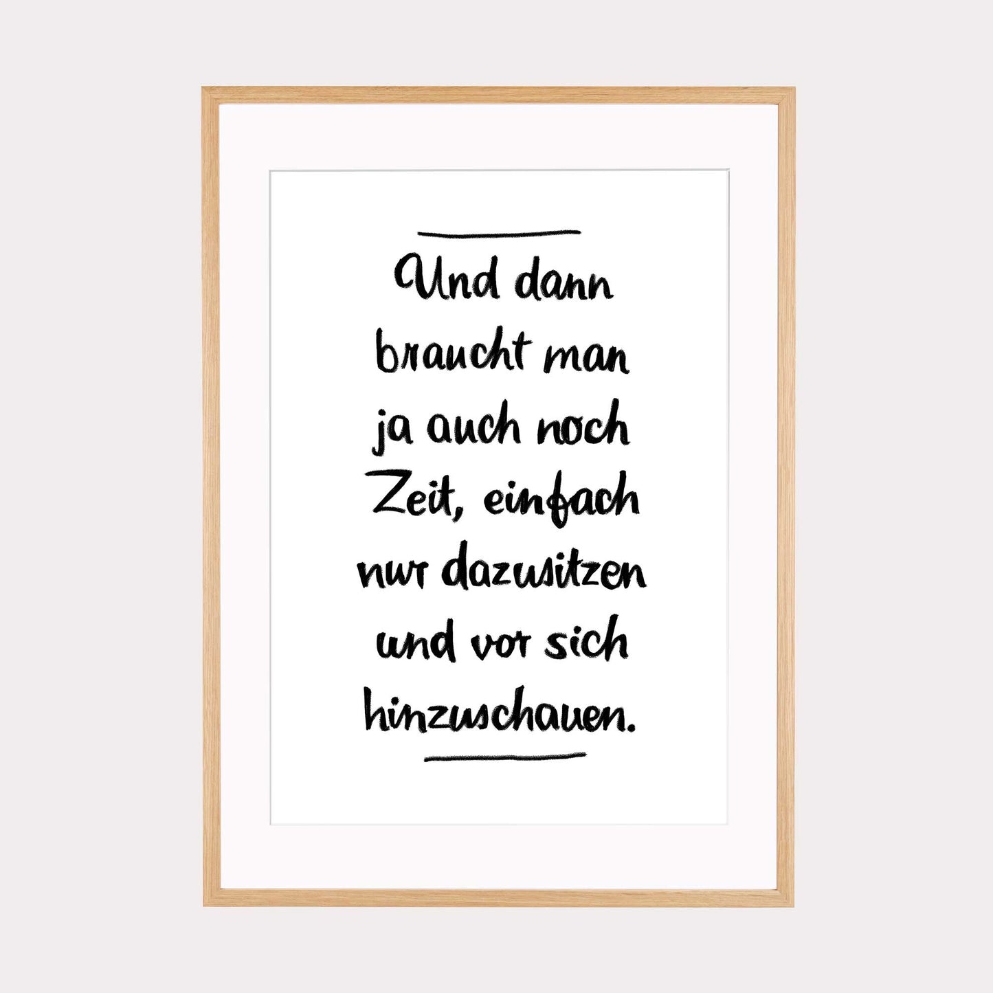 Art Print | Und dann braucht man ja auch noch Zeit