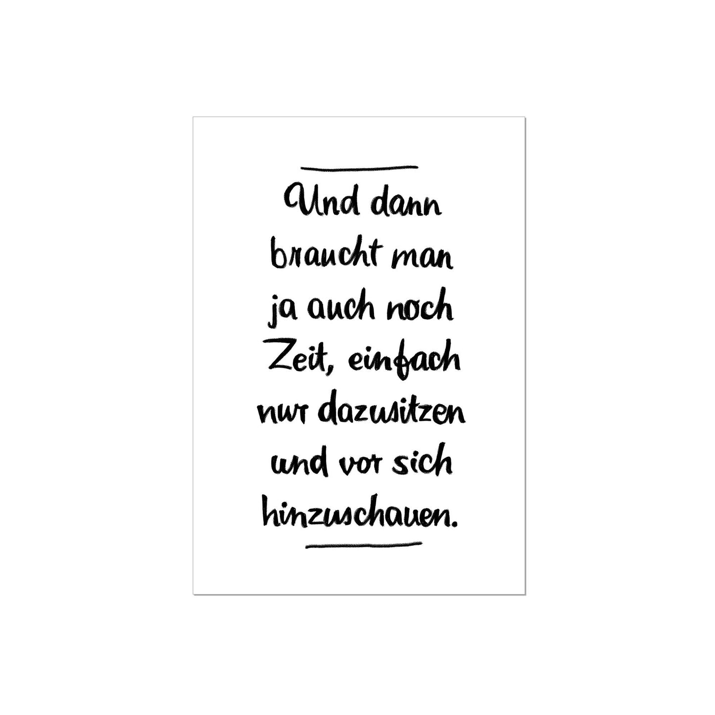 Art Print | Und dann braucht man ja auch noch Zeit