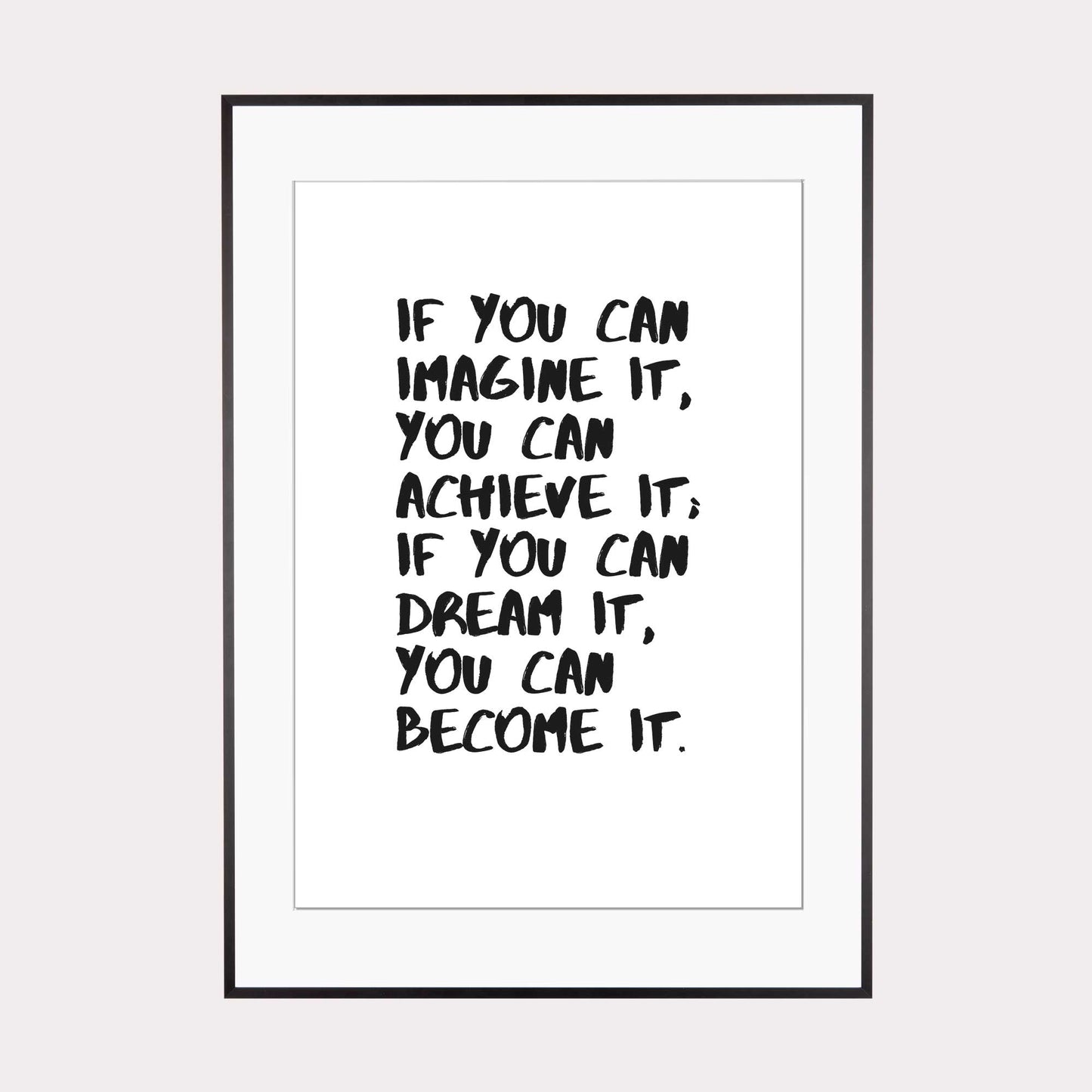 Art Print | if you can imagine it...