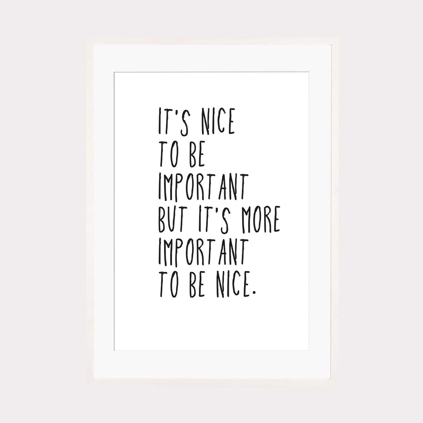 Art Print |  nice to be important...