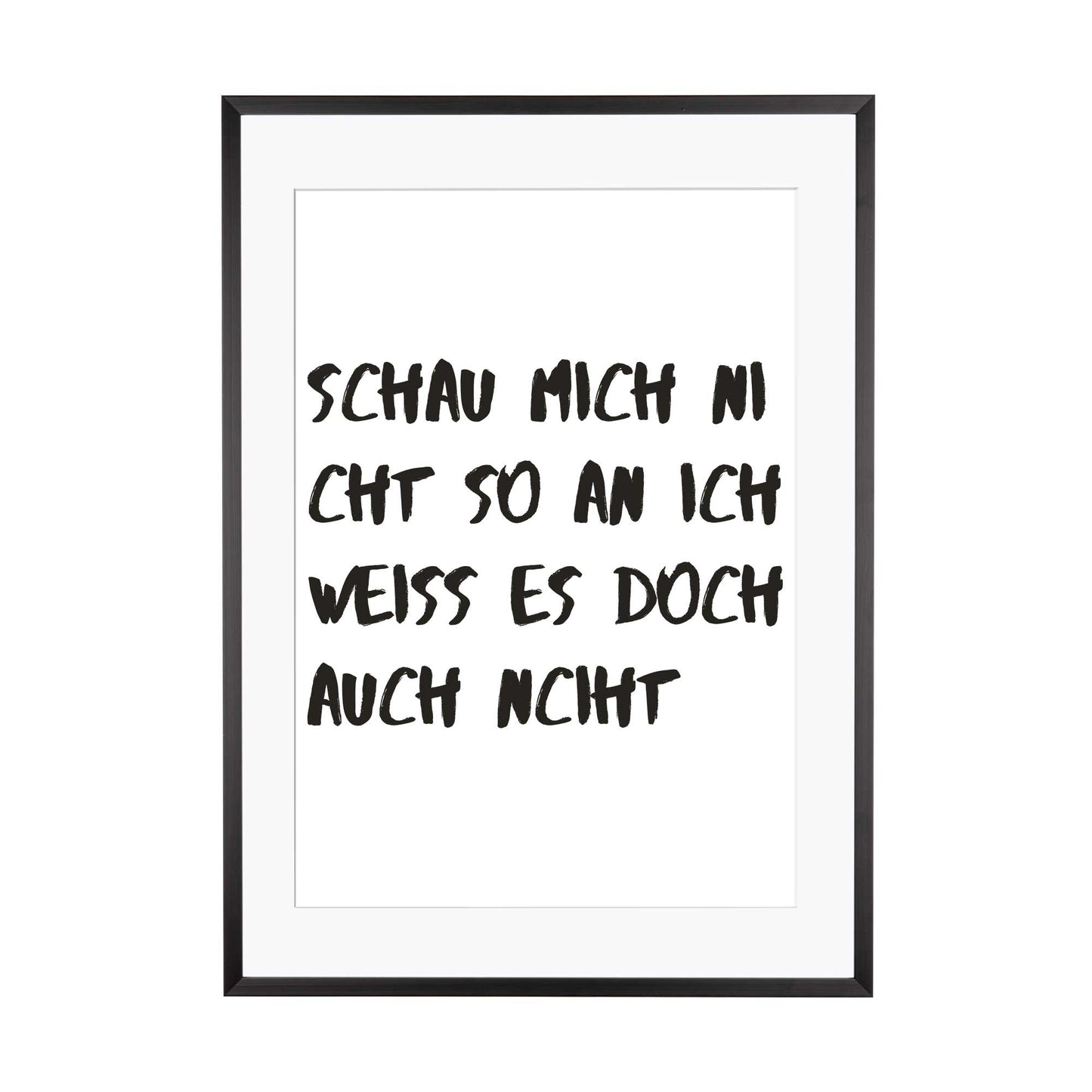 Art Print |  Schau mich nicht so an...