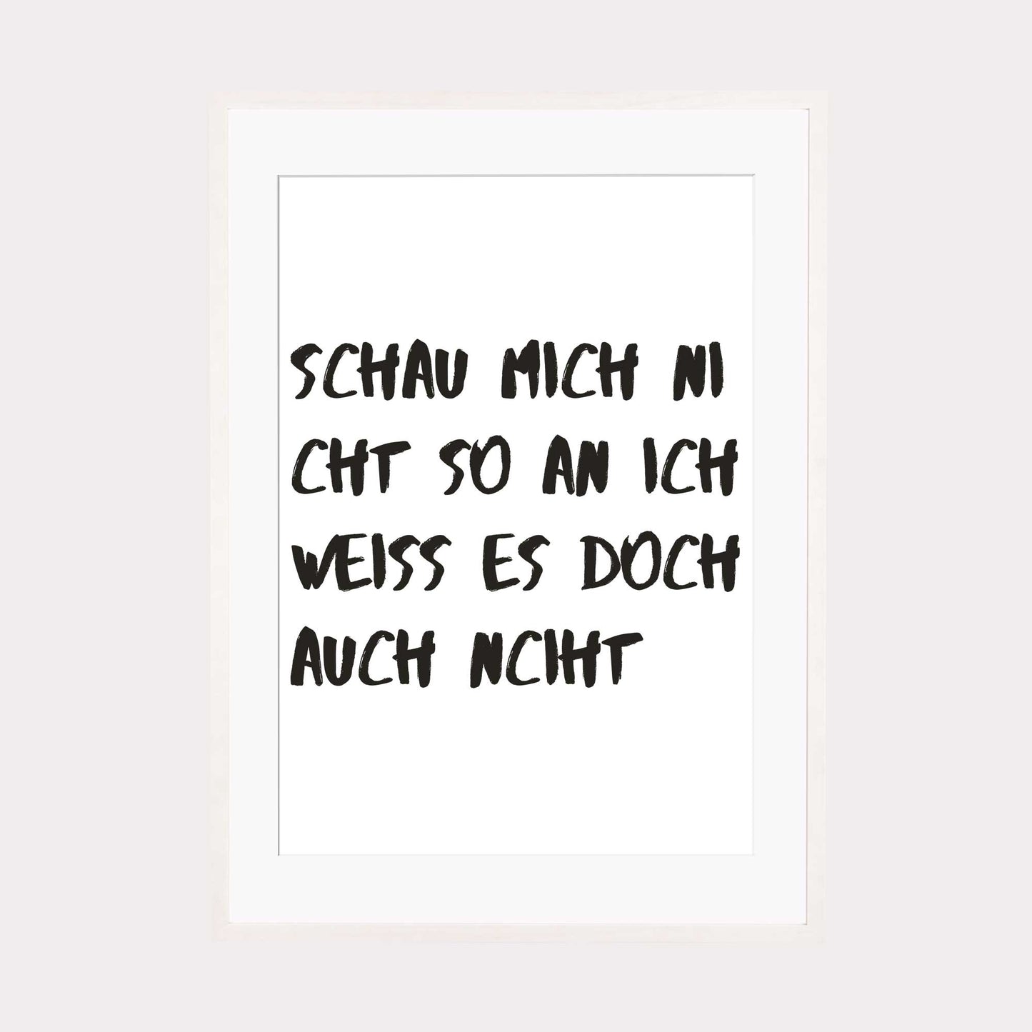 Art Print |  Schau mich nicht so an...