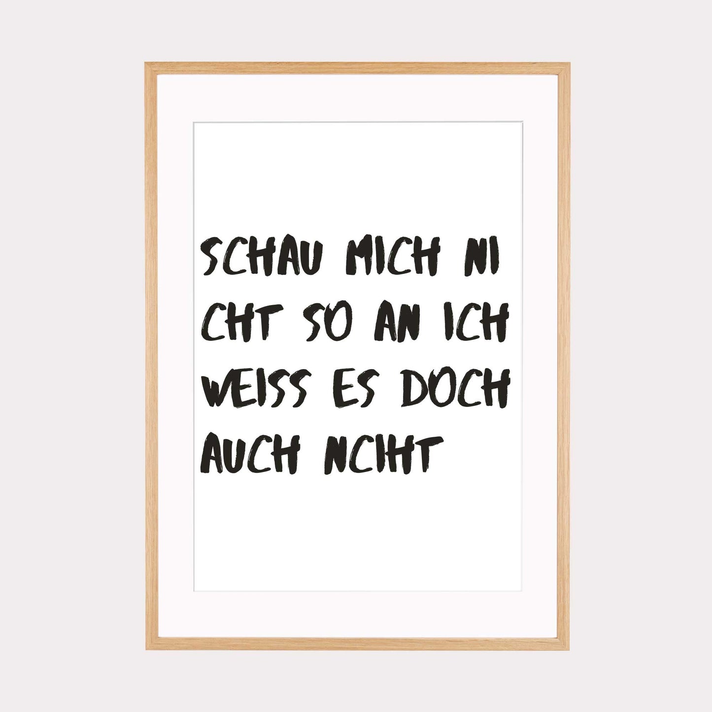 Art Print |  Schau mich nicht so an...