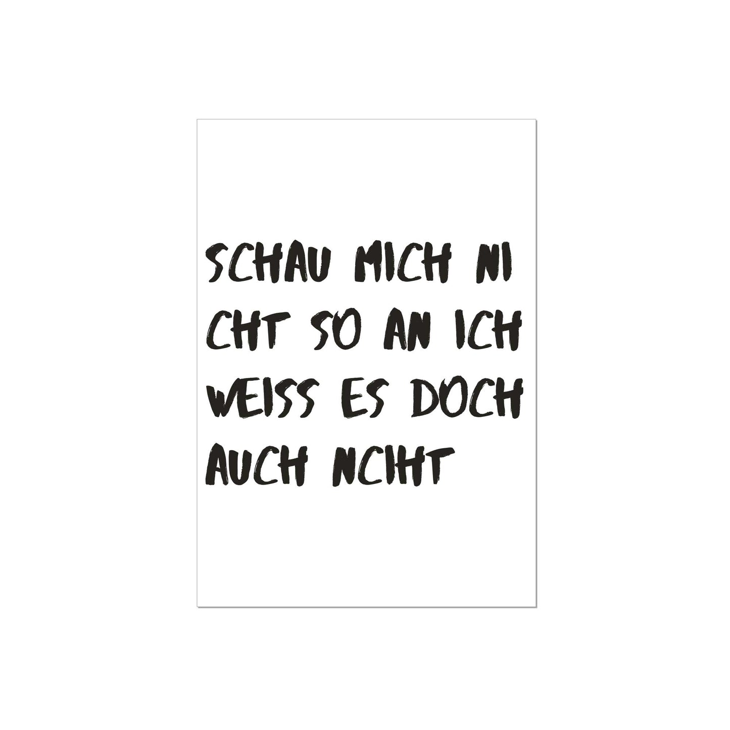 Art Print |  Schau mich nicht so an...