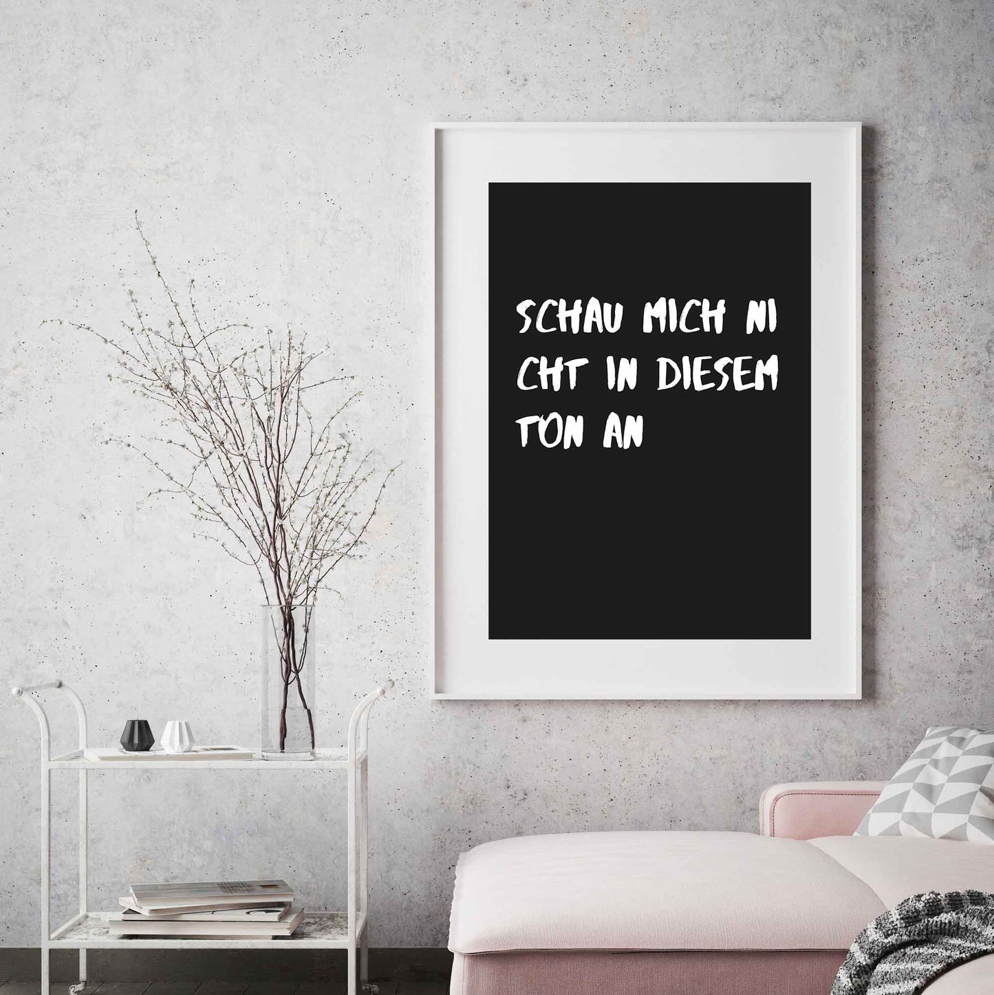 Art Print |  Schau mich nicht in diesem Ton an