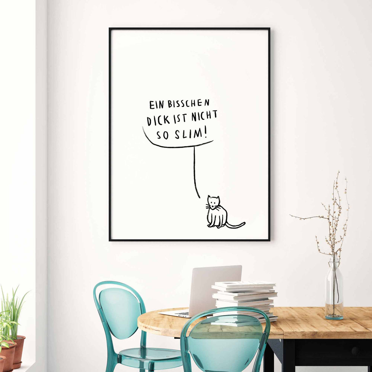 Ein Bisschen Dick Ist Nicht So Slim Art Print | ein bisschen dick ist nicht so slim kaufen – pureprints