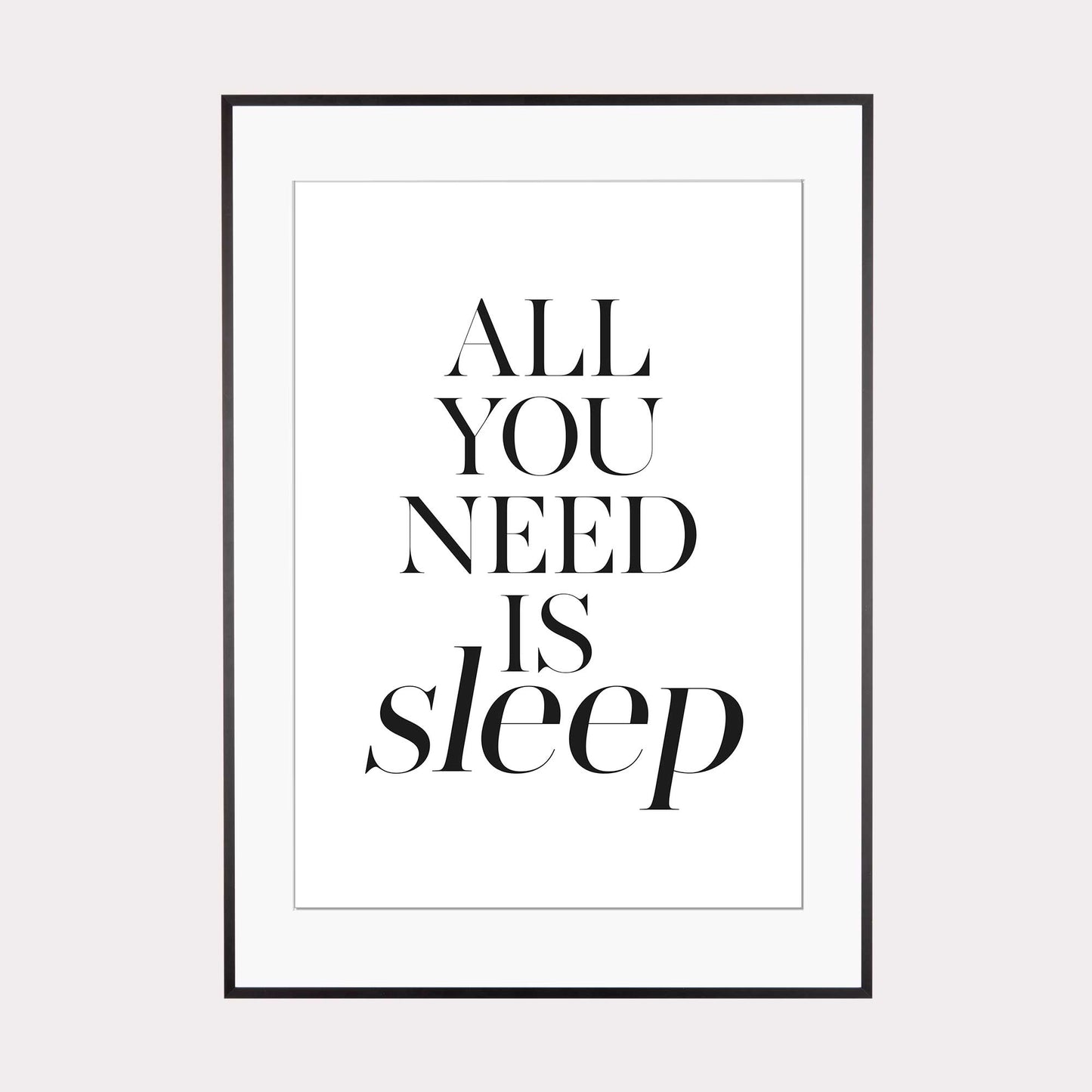 Art Print | All you need is sleep