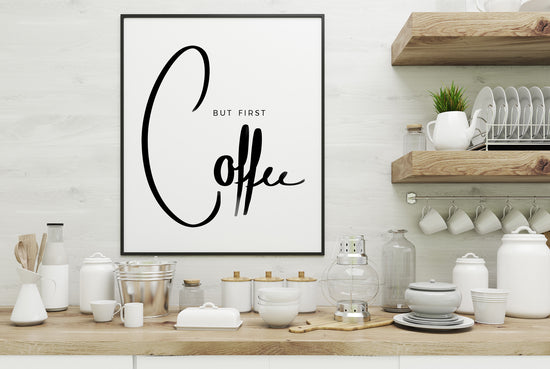 Art Print | But first Coffee