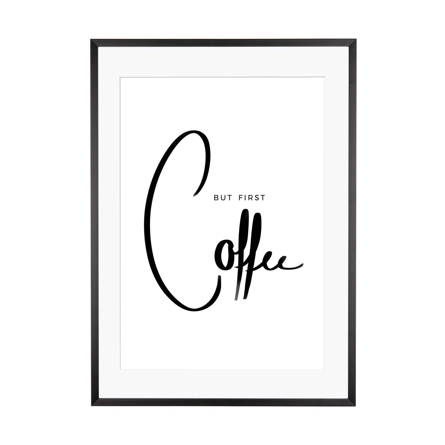 Art Print | But first Coffee