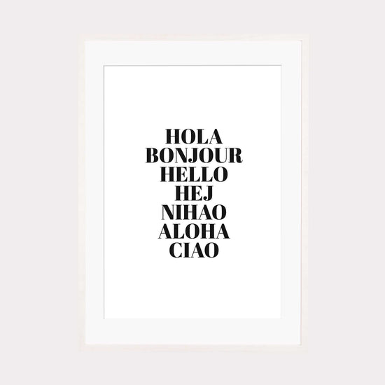 Art Print |  Hola Bonjour Hello Hej Nihao Aloha Ciao