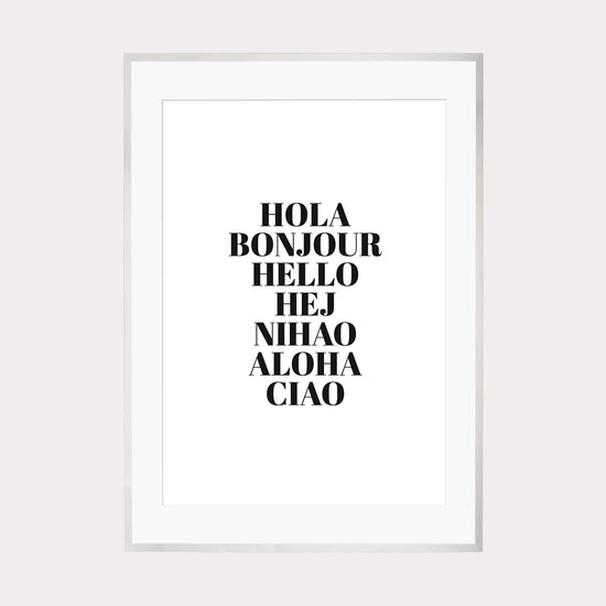Art Print |  Hola Bonjour Hello Hej Nihao Aloha Ciao