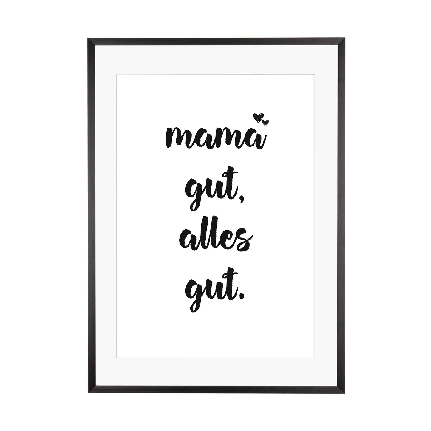 Art Print | Mama gut alles gut