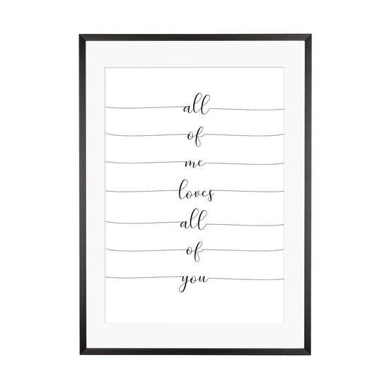 Art Print | All of me loves all of you