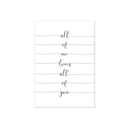 Art Print | All of me loves all of you