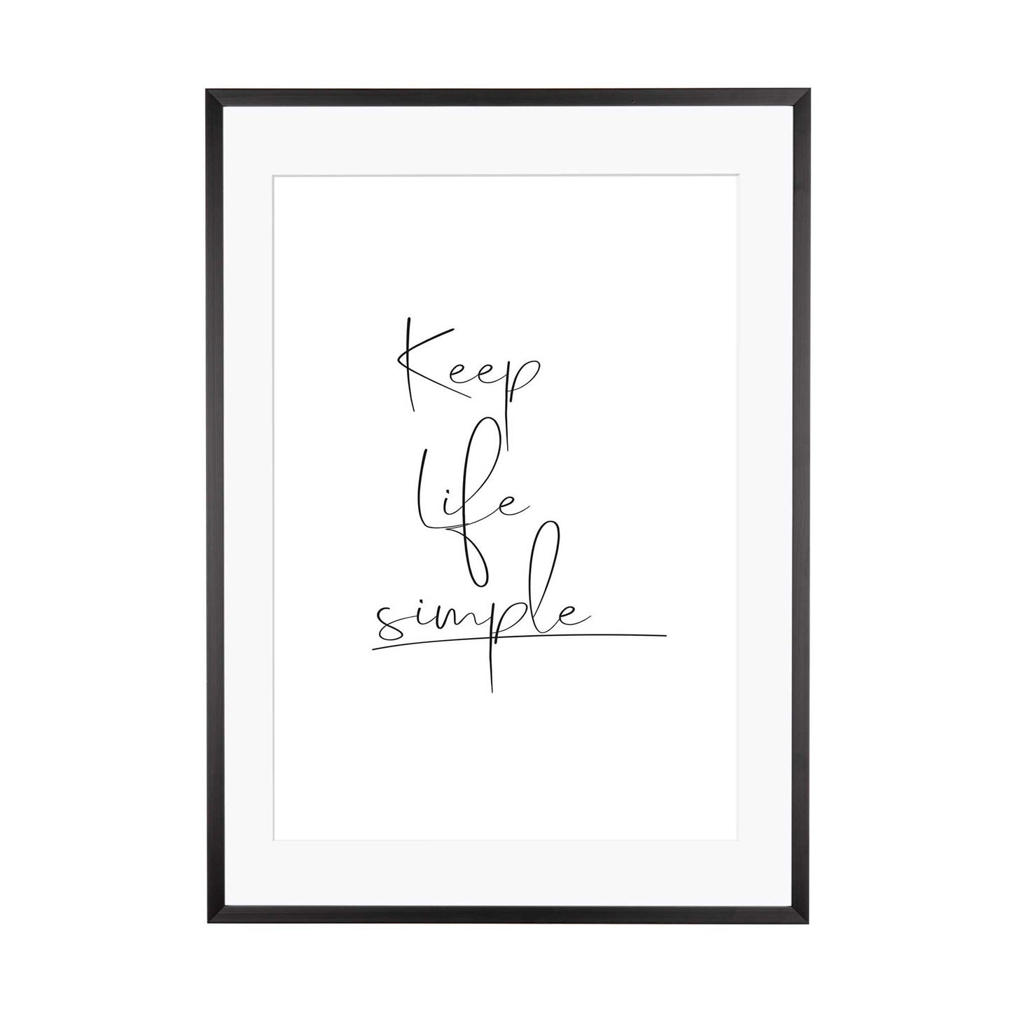 Art Print |  Keep life simple