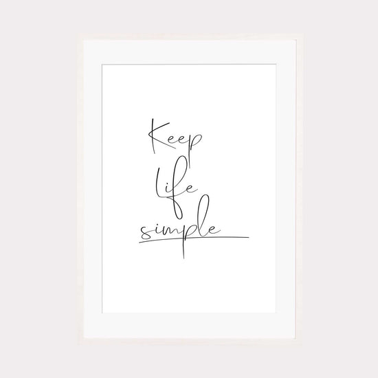 Art Print |  Keep life simple