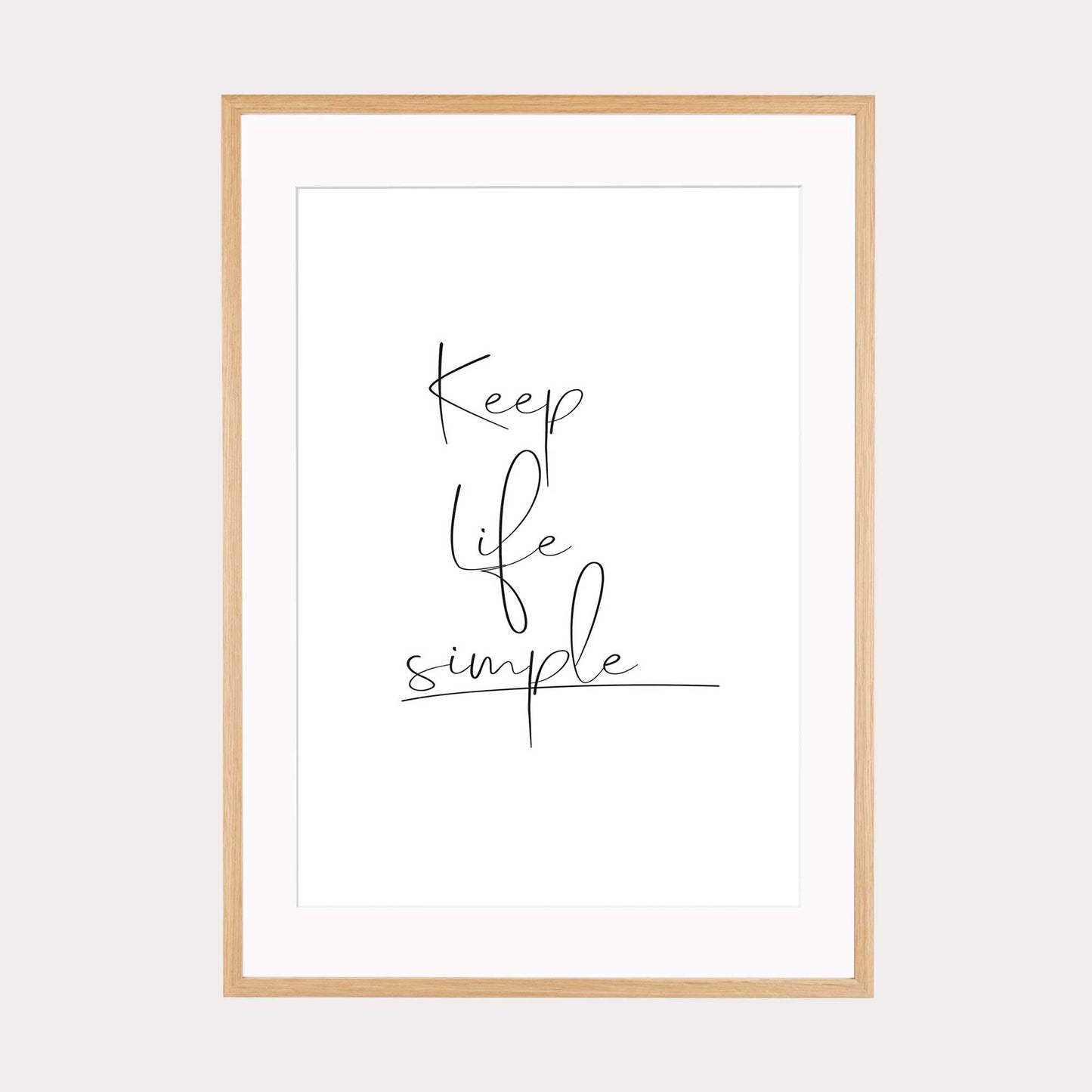 Art Print |  Keep life simple