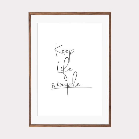 Art Print |  Keep life simple