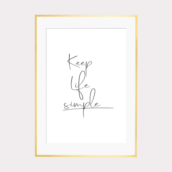 Art Print |  Keep life simple
