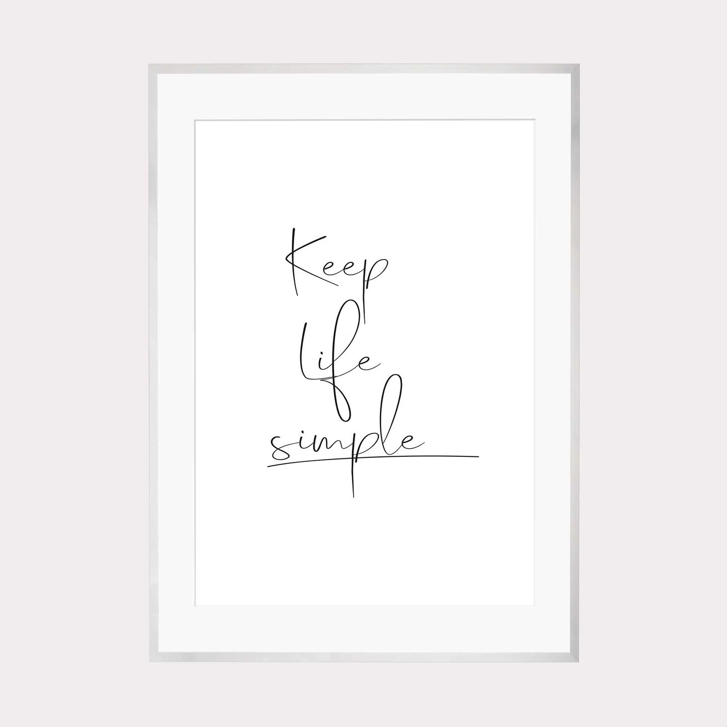 Art Print |  Keep life simple