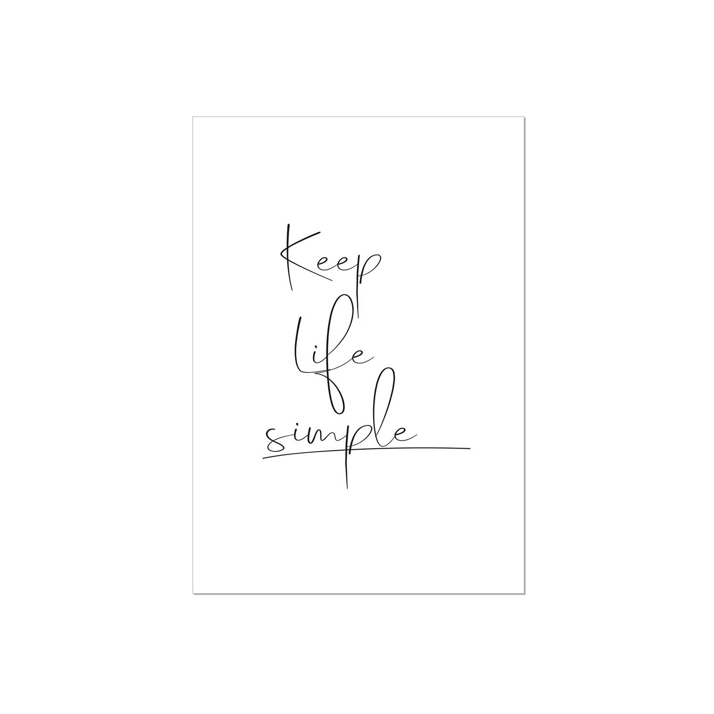 Art Print |  Keep life simple