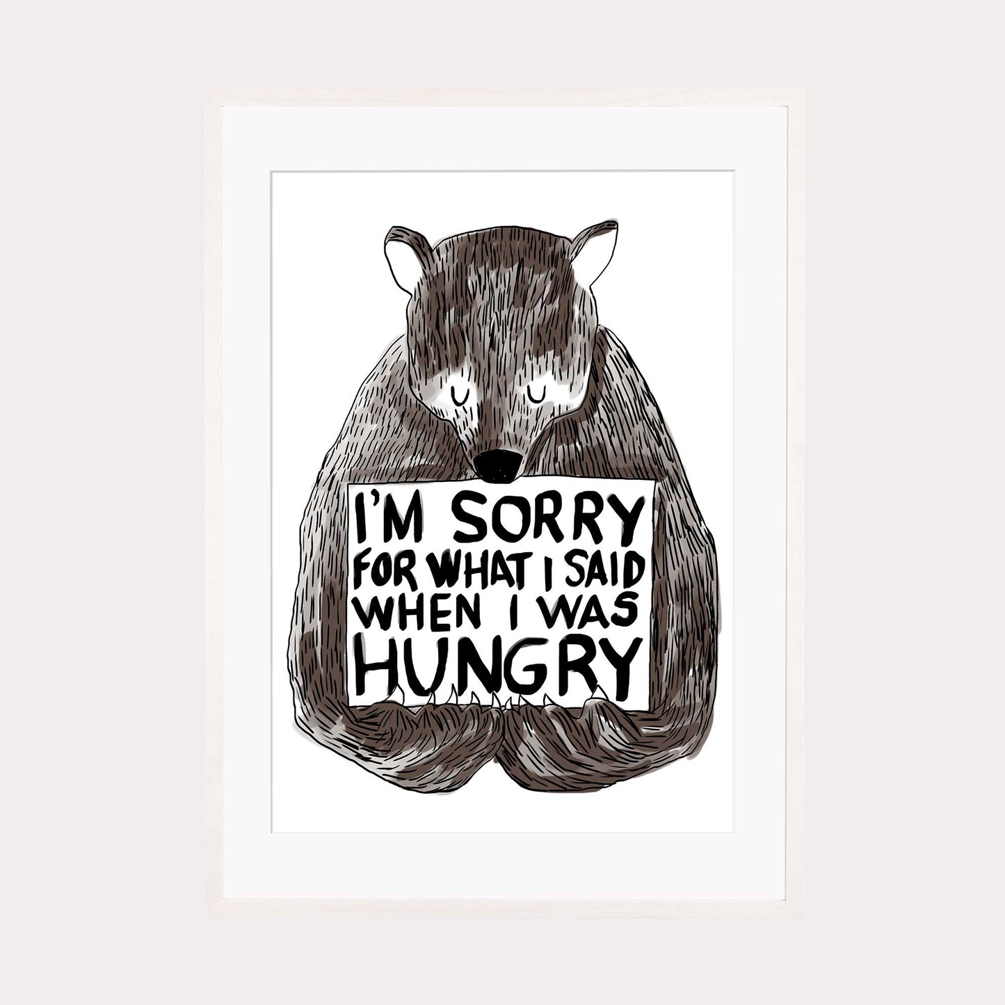 Laden Sie das Bild in den Galerie-Viewer, Art Print | I&amp;#39;m sorry for what i said when i was hungry
