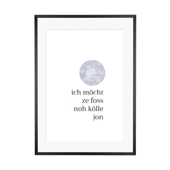 Art Print | Ich möcht zefoss noh Kölle jon - Kölsch