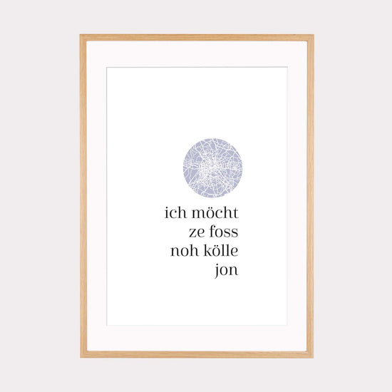 Art Print | Ich möcht zefoss noh Kölle jon - Kölsch