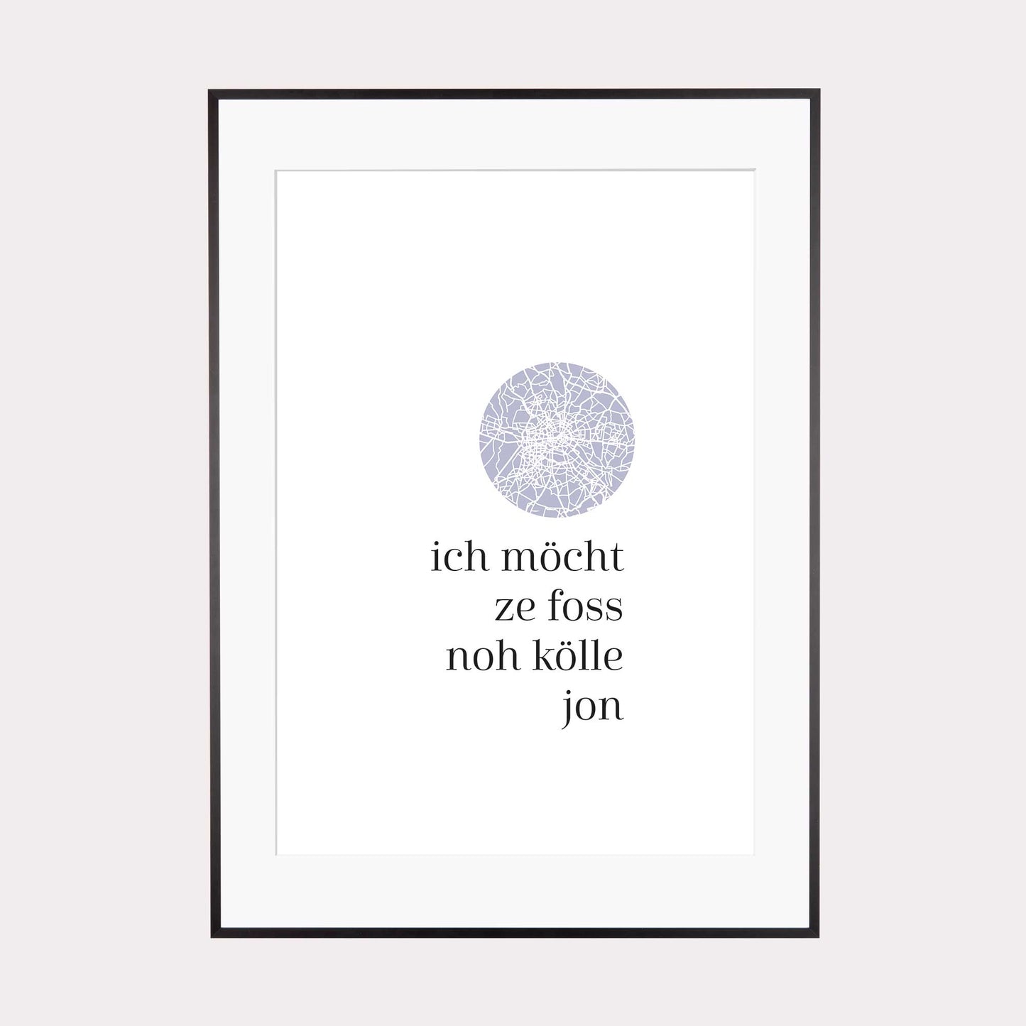 Art Print | Ich möcht zefoss noh Kölle jon - Kölsch