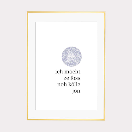 Art Print | Ich möcht zefoss noh Kölle jon - Kölsch