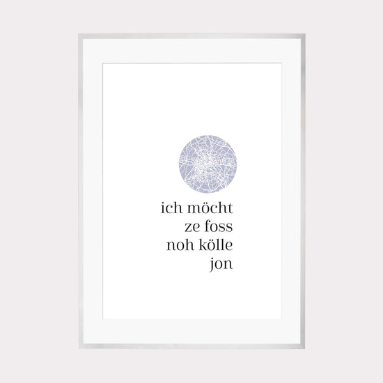 Art Print | Ich möcht zefoss noh Kölle jon - Kölsch