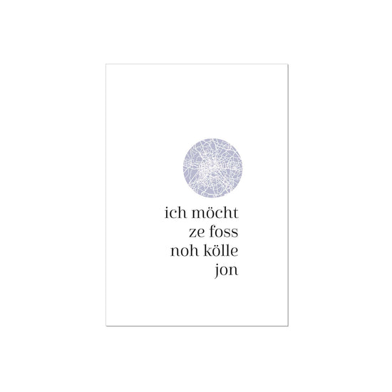 Art Print | Ich möcht zefoss noh Kölle jon - Kölsch