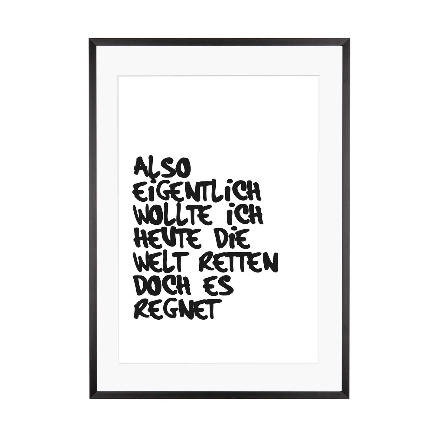 Art Print | Eigentlich wollte ich die Welt retten