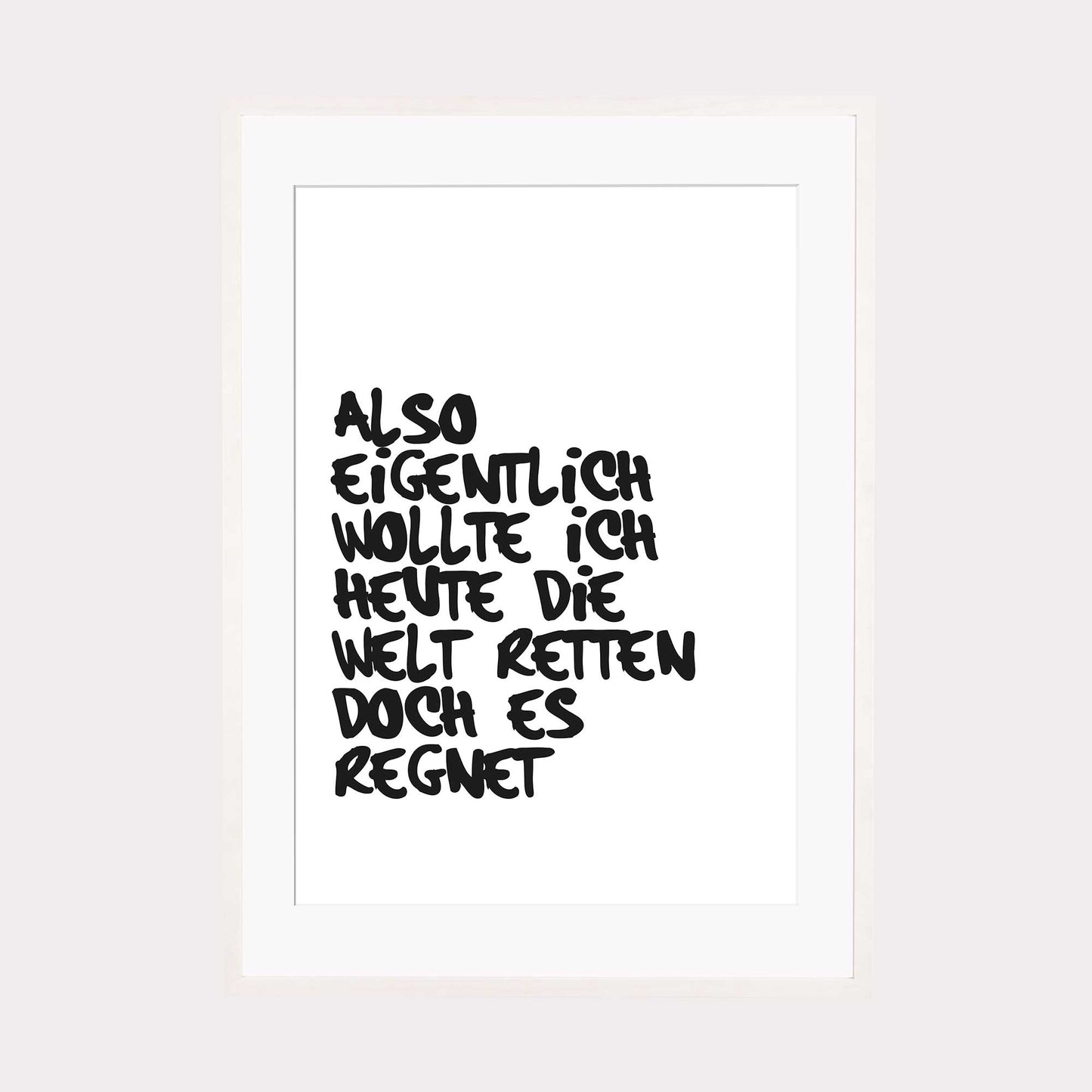 Art Print | Eigentlich wollte ich die Welt retten