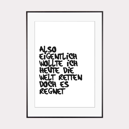 Art Print | Eigentlich wollte ich die Welt retten