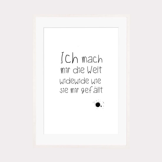 Art Print | Ich mach mir die Welt widewide wie sie mir gefällt