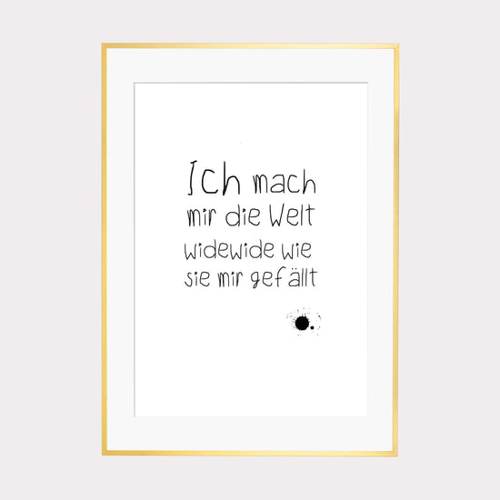 Art Print | Ich mach mir die Welt widewide wie sie mir gefällt