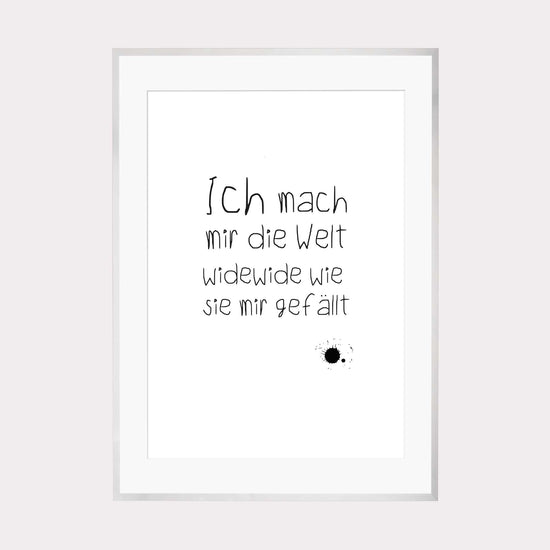 Art Print | Ich mach mir die Welt widewide wie sie mir gefällt