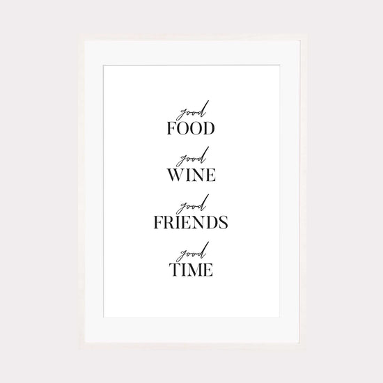 Art Print | Good Food Good Wine Good Friends Good Time