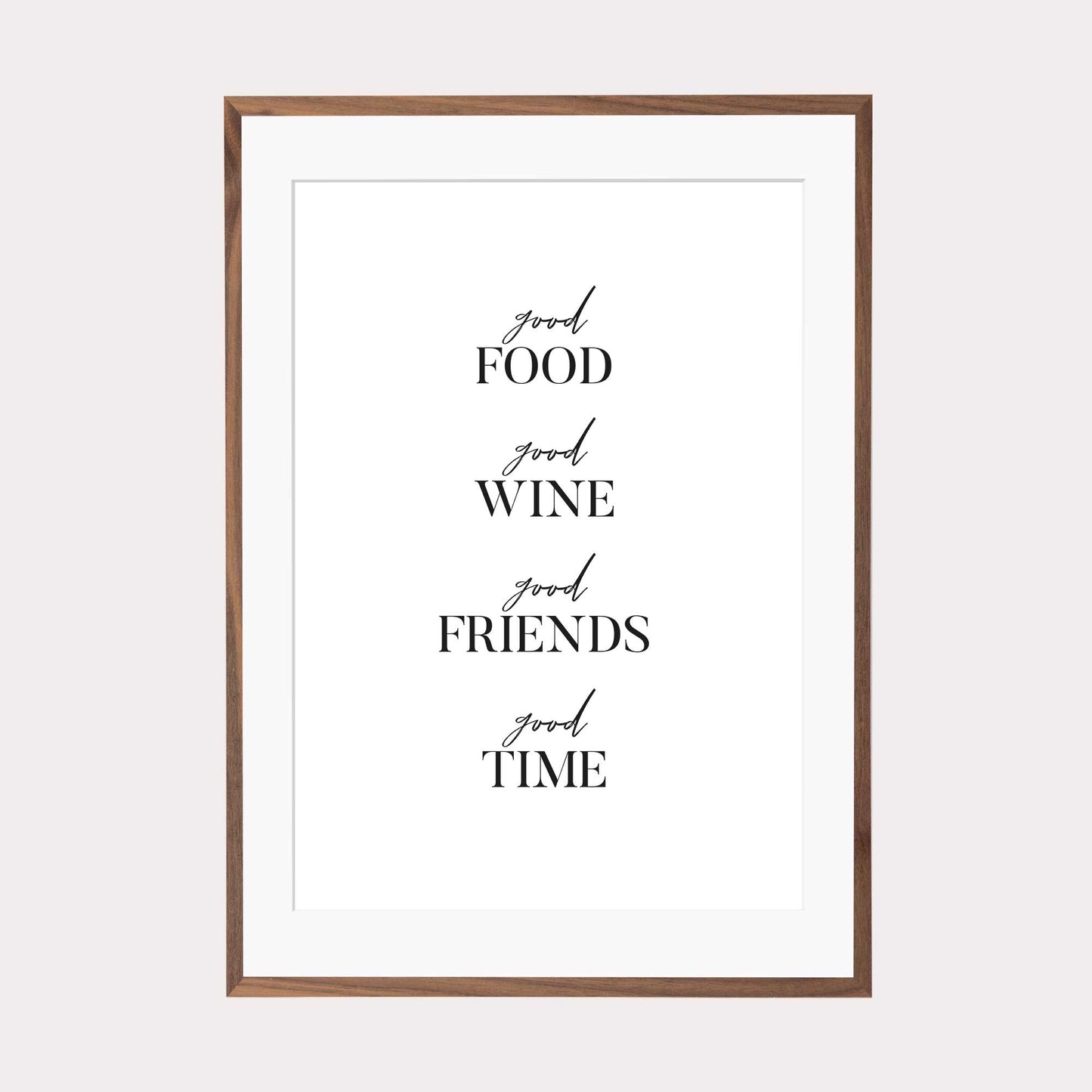 Art Print | Good Food Good Wine Good Friends Good Time