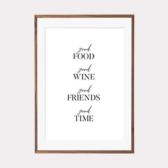 Art Print | Good Food Good Wine Good Friends Good Time