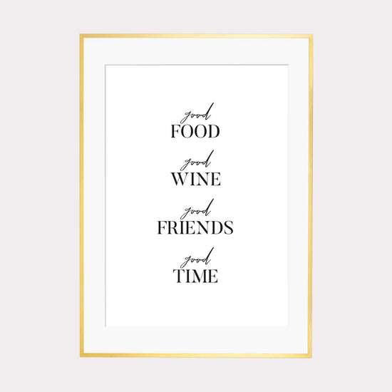 Art Print | Good Food Good Wine Good Friends Good Time