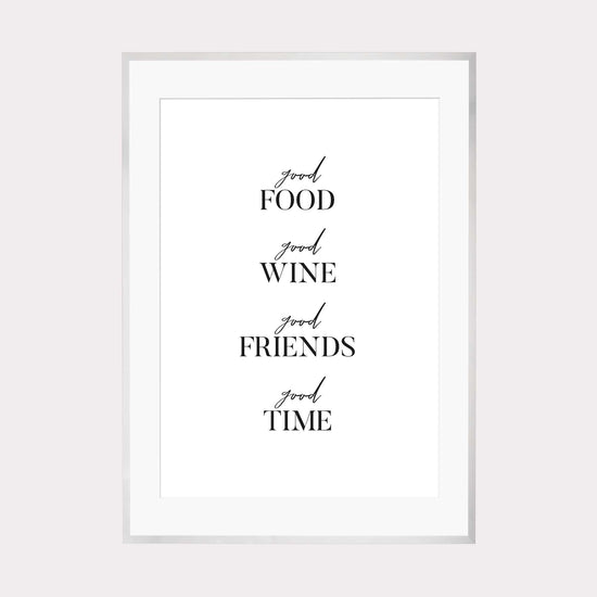 Art Print | Good Food Good Wine Good Friends Good Time