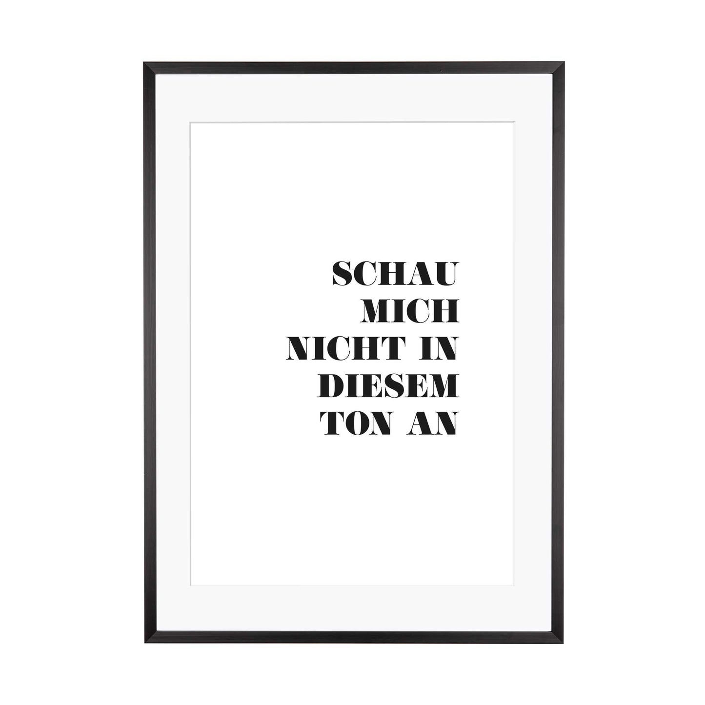 Art Print | Schau mich nicht in diesem Ton an