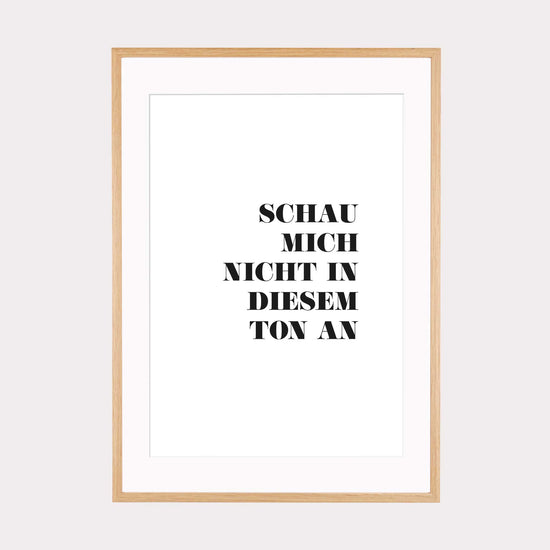 Art Print | Schau mich nicht in diesem Ton an