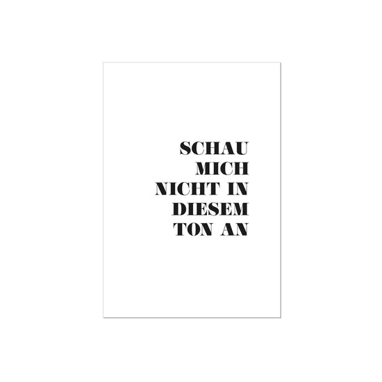 Art Print | Schau mich nicht in diesem Ton an