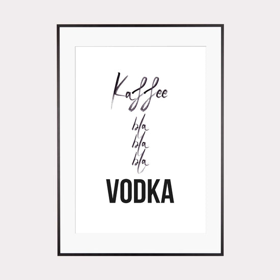 Art Print | Kaffee bla bla bla Vodka