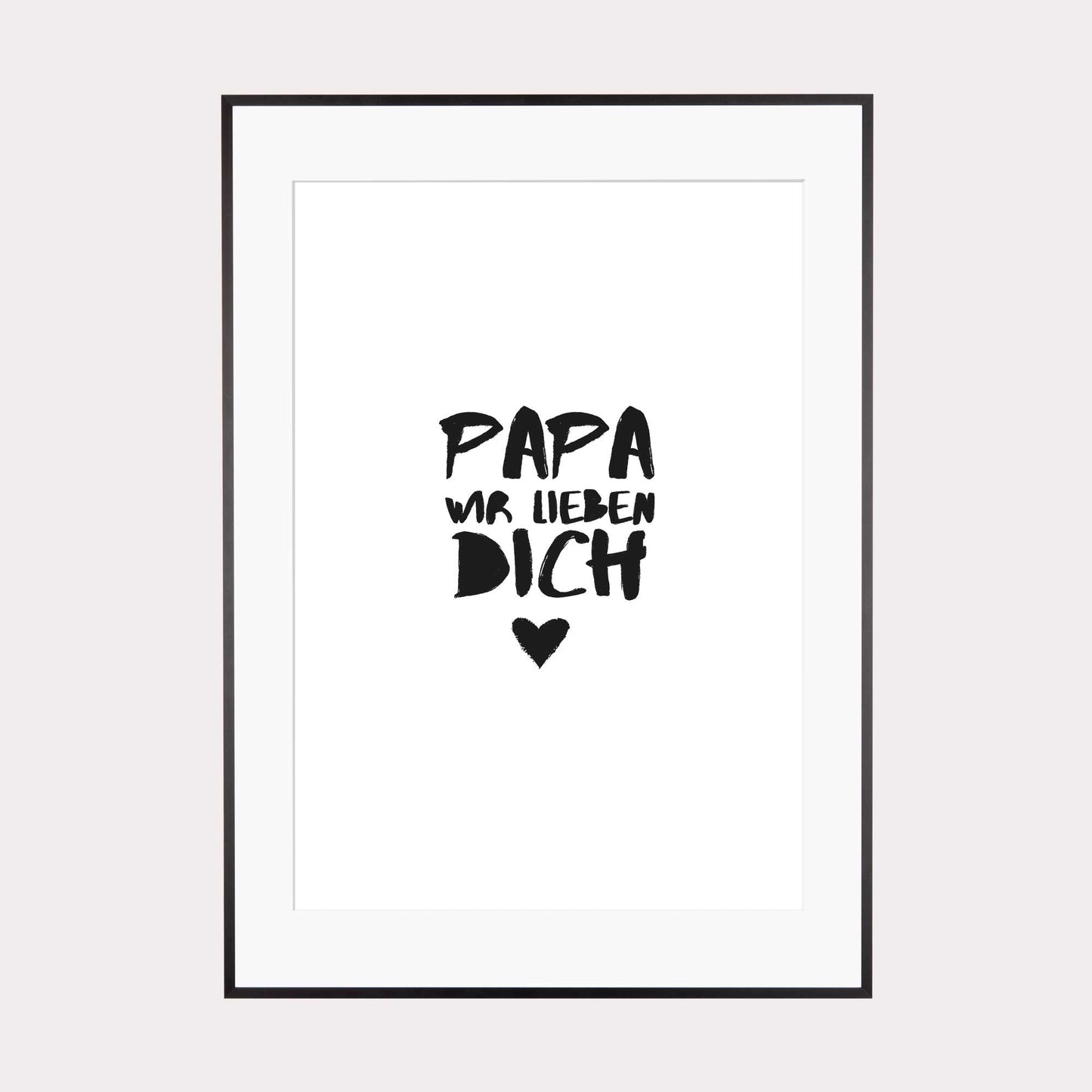 Art Print | Papa wir lieben Dich